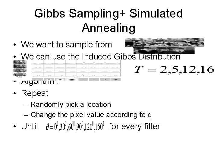 Gibbs Sampling+ Simulated Annealing • We want to sample from • We can use