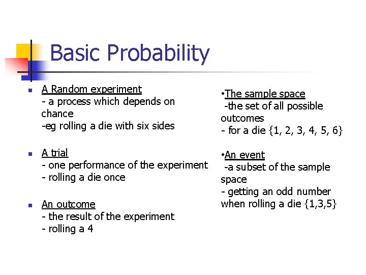 Basic Probability n n n A Random experiment - a process which depends on