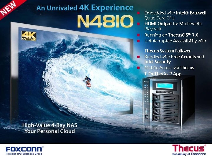 n Embedded with Intel® Braswell Quad Core CPU n HDMI Output for Multimedia Playback