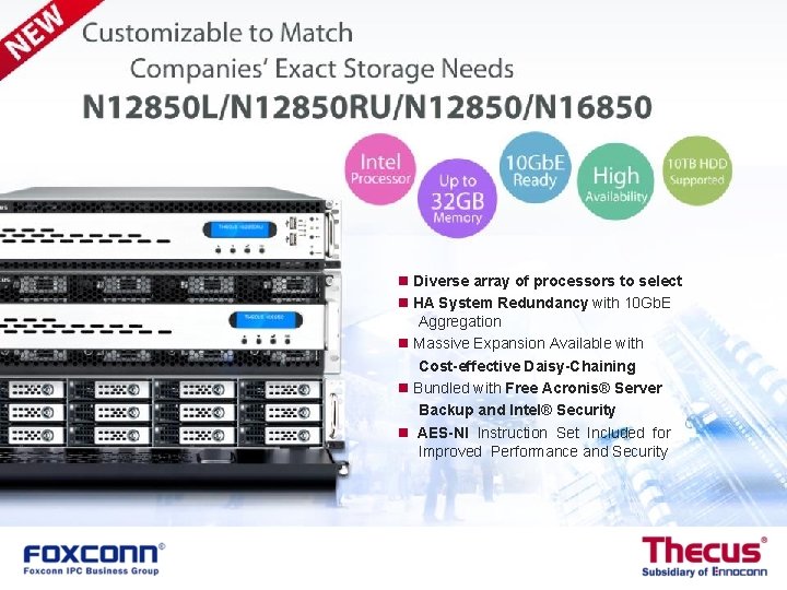 n Diverse array of processors to select n HA System Redundancy with 10 Gb.