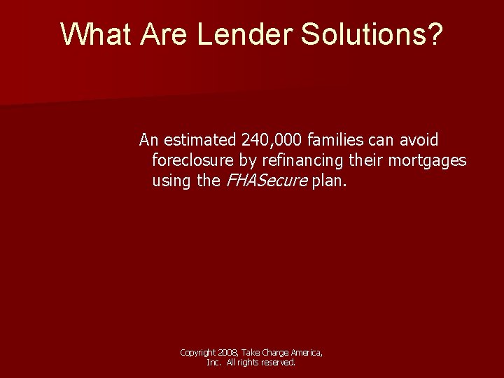 What Are Lender Solutions? An estimated 240, 000 families can avoid foreclosure by refinancing