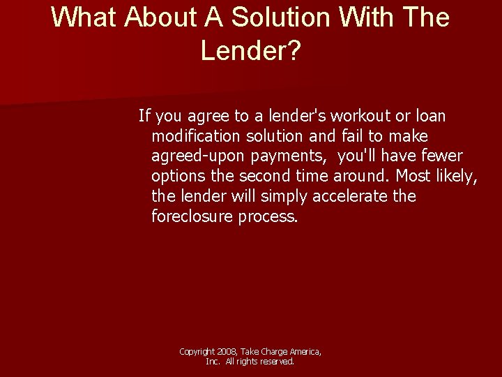 What About A Solution With The Lender? If you agree to a lender's workout