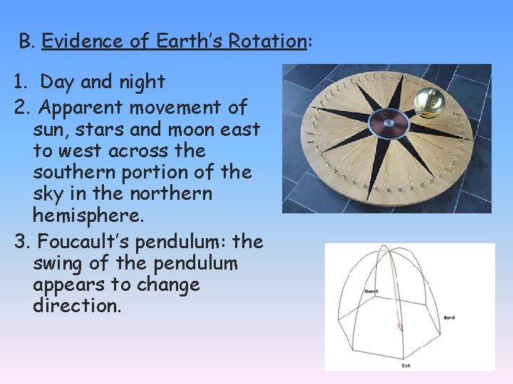 B. Evidence of Earth’s Rotation: 1. Day and night 2. Apparent movement of sun,