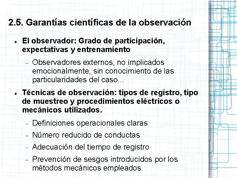 2. 5. Garantías científicas de la observación El observador: Grado de participación, expectativas y