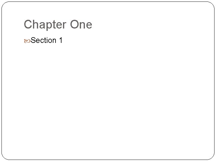 Chapter One Section 1 