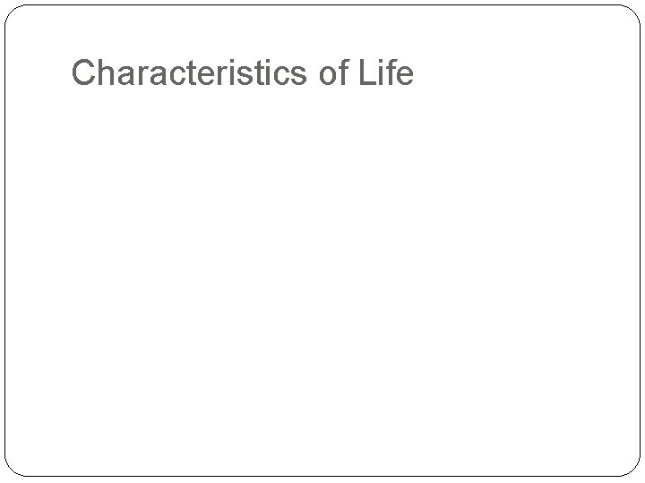 Characteristics of Life 