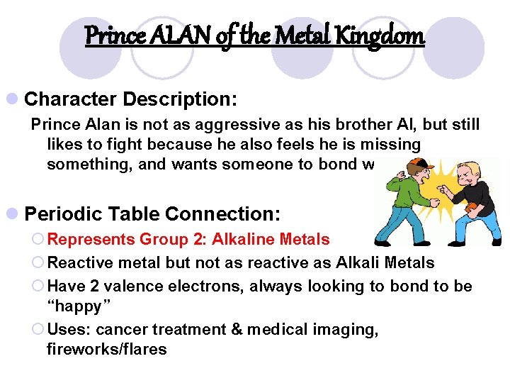 Prince ALAN of the Metal Kingdom l Character Description: Prince Alan is not as