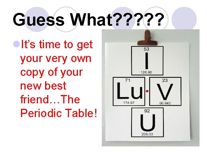 Guess What? ? ? l. It’s time to get your very own copy of