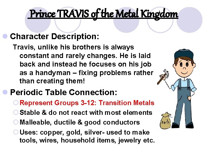 Prince TRAVIS of the Metal Kingdom l Character Description: Travis, unlike his brothers is
