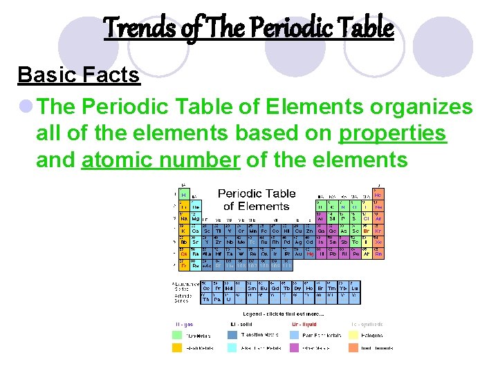 Trends of The Periodic Table Basic Facts l The Periodic Table of Elements organizes