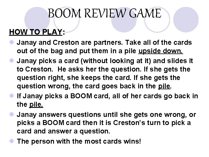 BOOM REVIEW GAME HOW TO PLAY: l Janay and Creston are partners. Take all
