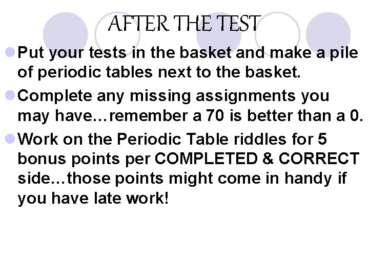 AFTER THE TEST l Put your tests in the basket and make a pile