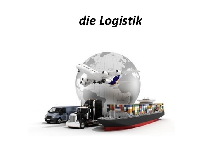 die Logistik 