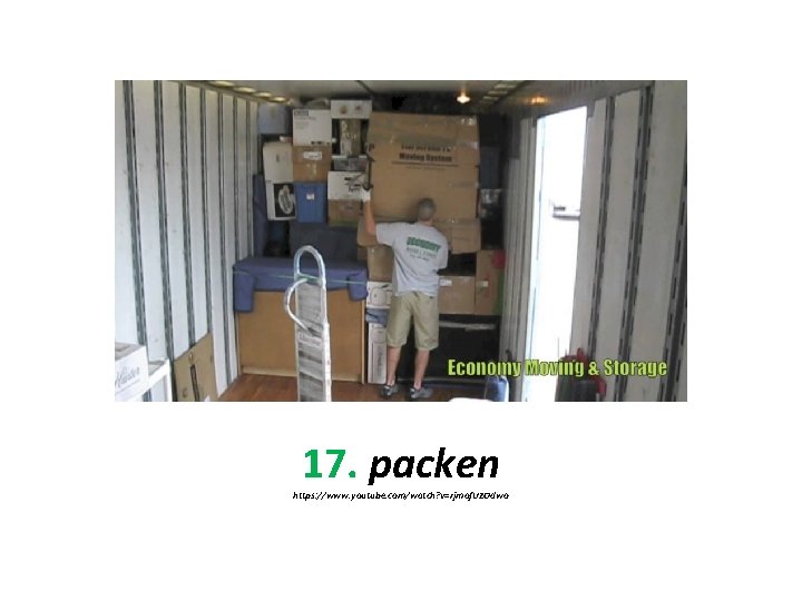 17. packen https: //www. youtube. com/watch? v=rjmof. UZOdwo 