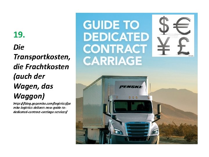 19. Die Transportkosten, die Frachtkosten (auch der Wagen, das Waggon) https: //blog. gopenske. com/logistics/pe