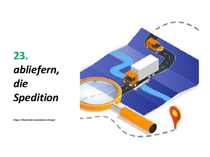 23. abliefern, die Spedition https: //illuminate. ae/products/cargo/ 