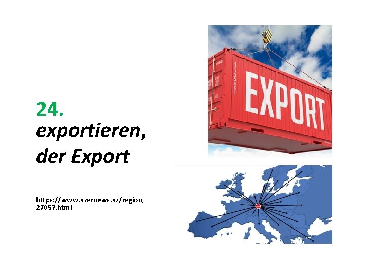 24. exportieren, der Export https: //www. azernews. az/region/1 27057. html 