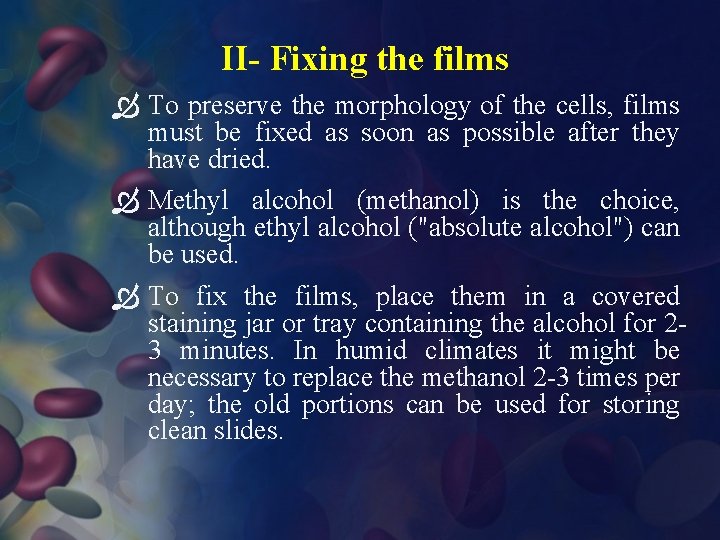 II- Fixing the films To preserve the morphology of the cells, films must be