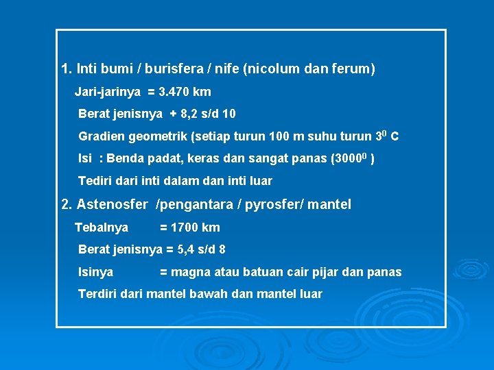 1. Inti bumi / burisfera / nife (nicolum dan ferum) Jari-jarinya = 3. 470