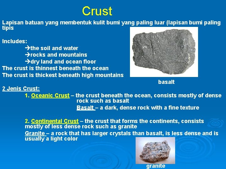 Crust Lapisan batuan yang membentuk kulit bumi yang paling luar (lapisan bumi paling tipis