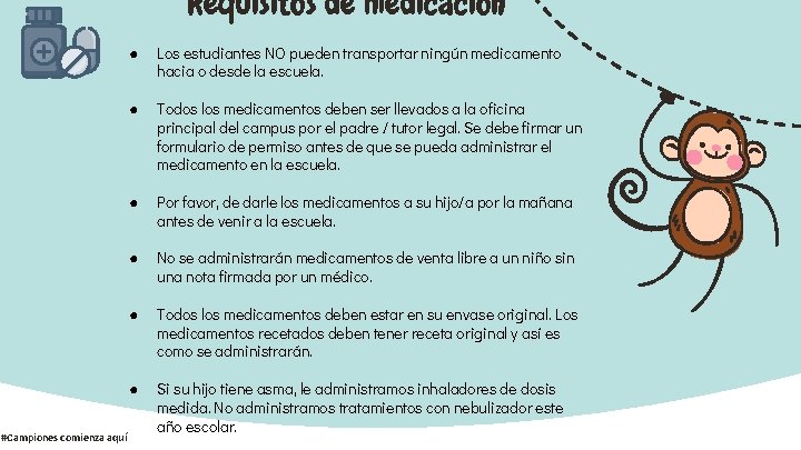 Requisitos de medicación #Campiones comienza aquí ● Los estudiantes NO pueden transportar ningún medicamento