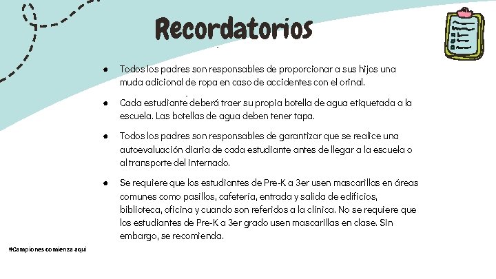 Recordatorios #Campiones comienza aqui ● Todos los padres son responsables de proporcionar a sus