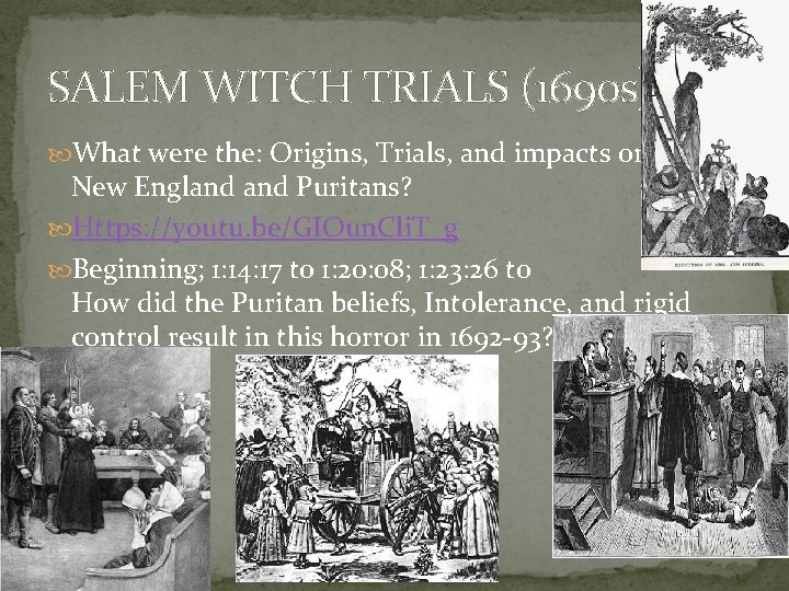 SALEM WITCH TRIALS (1690 s) What were the: Origins, Trials, and impacts on New