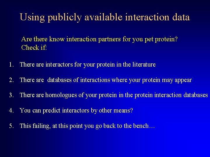 Using publicly available interaction data Are there know interaction partners for you pet protein?