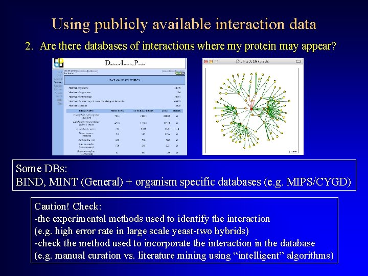 Using publicly available interaction data 2. Are there databases of interactions where my protein