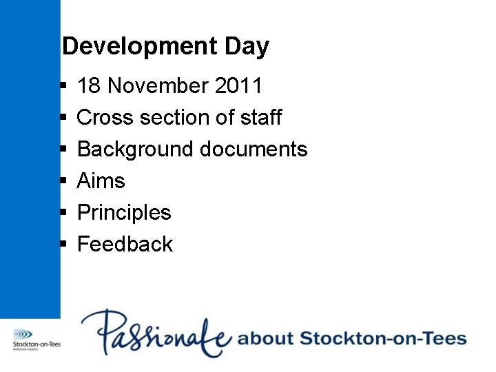 Development Day § § § 18 November 2011 Cross section of staff Background documents