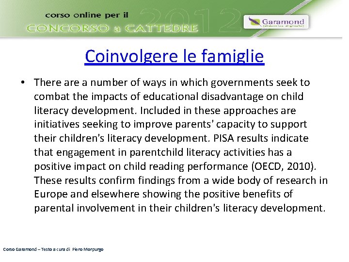 Coinvolgere le famiglie • There a number of ways in which governments seek to