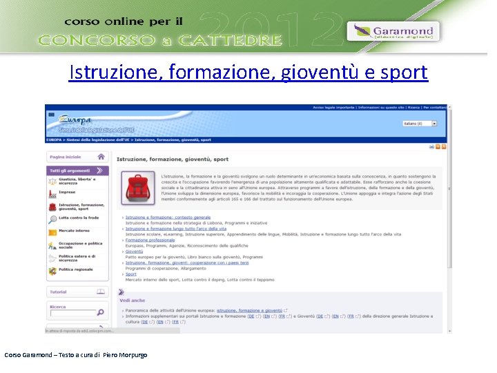 Istruzione, formazione, gioventù e sport Corso Garamond – Testo a cura di Piero Morpurgo