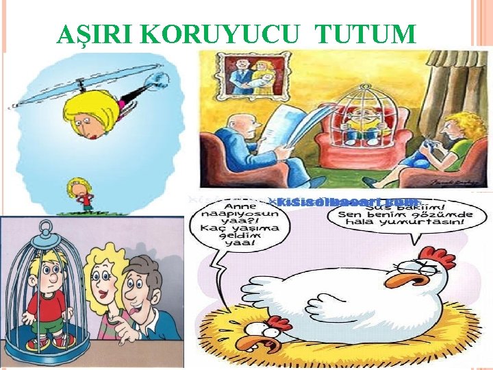 AŞIRI KORUYUCU TUTUM 