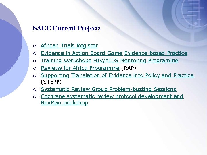 SACC Current Projects ¡ ¡ ¡ ¡ African Trials Register Evidence in Action Board