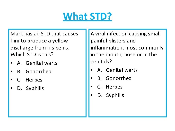 What STD? Mark has an STD that causes him to produce a yellow discharge