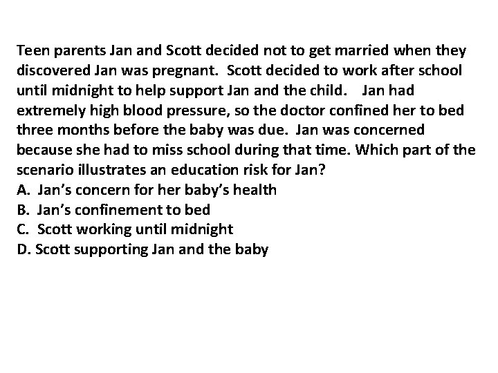 Teen parents Jan and Scott decided not to get married when they discovered Jan