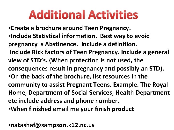 Additional Activities • Create a brochure around Teen Pregnancy. • Include Statistical information. Best