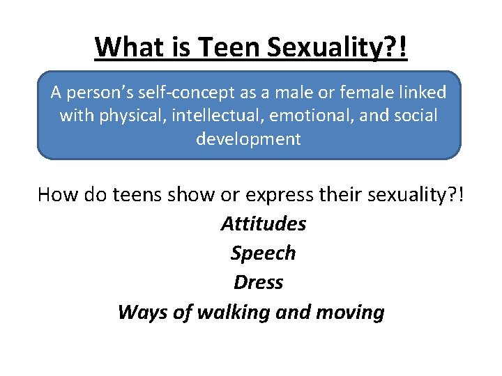 What is Teen Sexuality? ! A person’s self-concept as a male or female linked