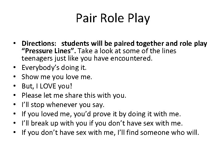 Pair Role Play • Directions: students will be paired together and role play “Pressure
