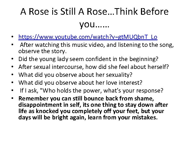 A Rose is Still A Rose…Think Before you…… • https: //www. youtube. com/watch? v=gt.