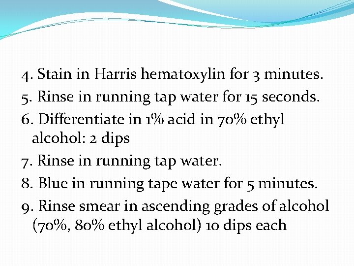 4. Stain in Harris hematoxylin for 3 minutes. 5. Rinse in running tap water