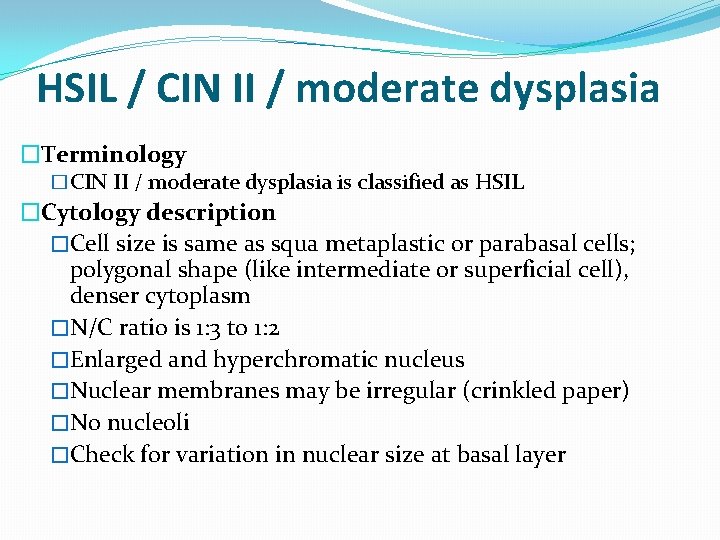 HSIL / CIN II / moderate dysplasia �Terminology �CIN II / moderate dysplasia is