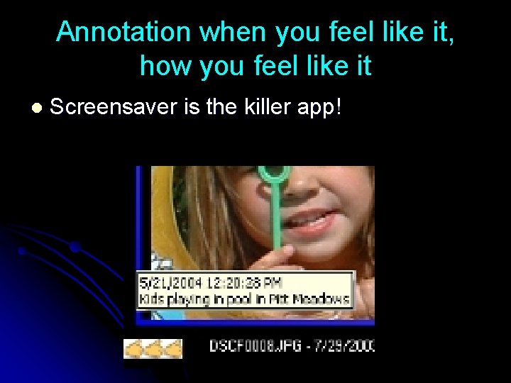 Annotation when you feel like it, how you feel like it l Screensaver is