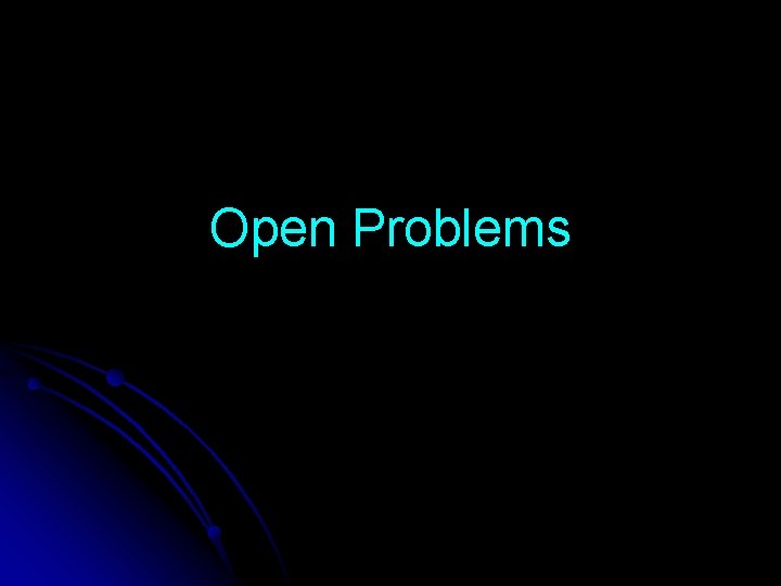 Open Problems 