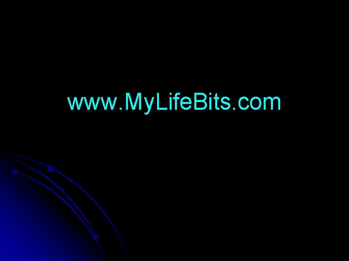 www. My. Life. Bits. com 