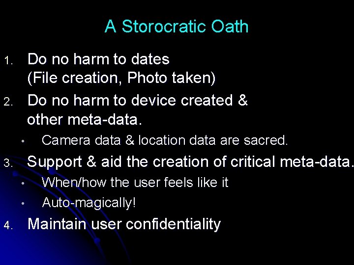 A Storocratic Oath Do no harm to dates (File creation, Photo taken) Do no