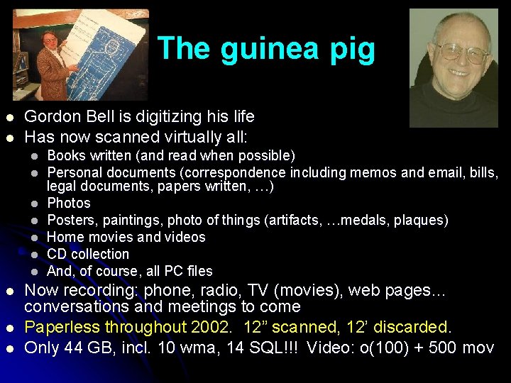 The guinea pig l l Gordon Bell is digitizing his life Has now scanned