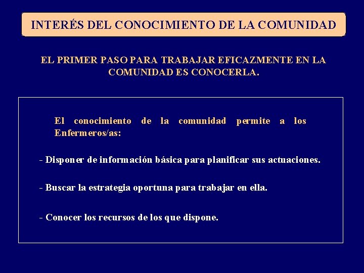 INTERÉS DEL CONOCIMIENTO DE LA COMUNIDAD EL PRIMER PASO PARA TRABAJAR EFICAZMENTE EN LA