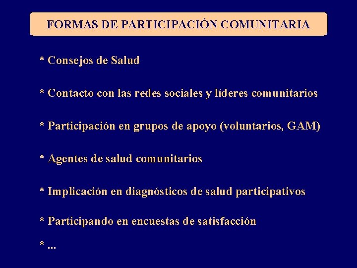 FORMAS DE PARTICIPACIÓN COMUNITARIA * Consejos de Salud * Contacto con las redes sociales