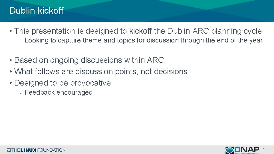 Dublin kickoff • This presentation is designed to kickoff the Dublin ARC planning cycle